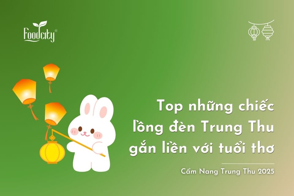 Top những chiếc lồng đèn Trung Thu gắn liền với tuổi thơ Top những chiếc lồng đèn Trung Thu gắn liền với tuổi thơ
