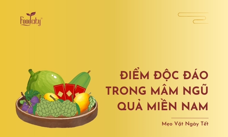 Điểm độc đáo trong mâm ngũ quả miền Nam