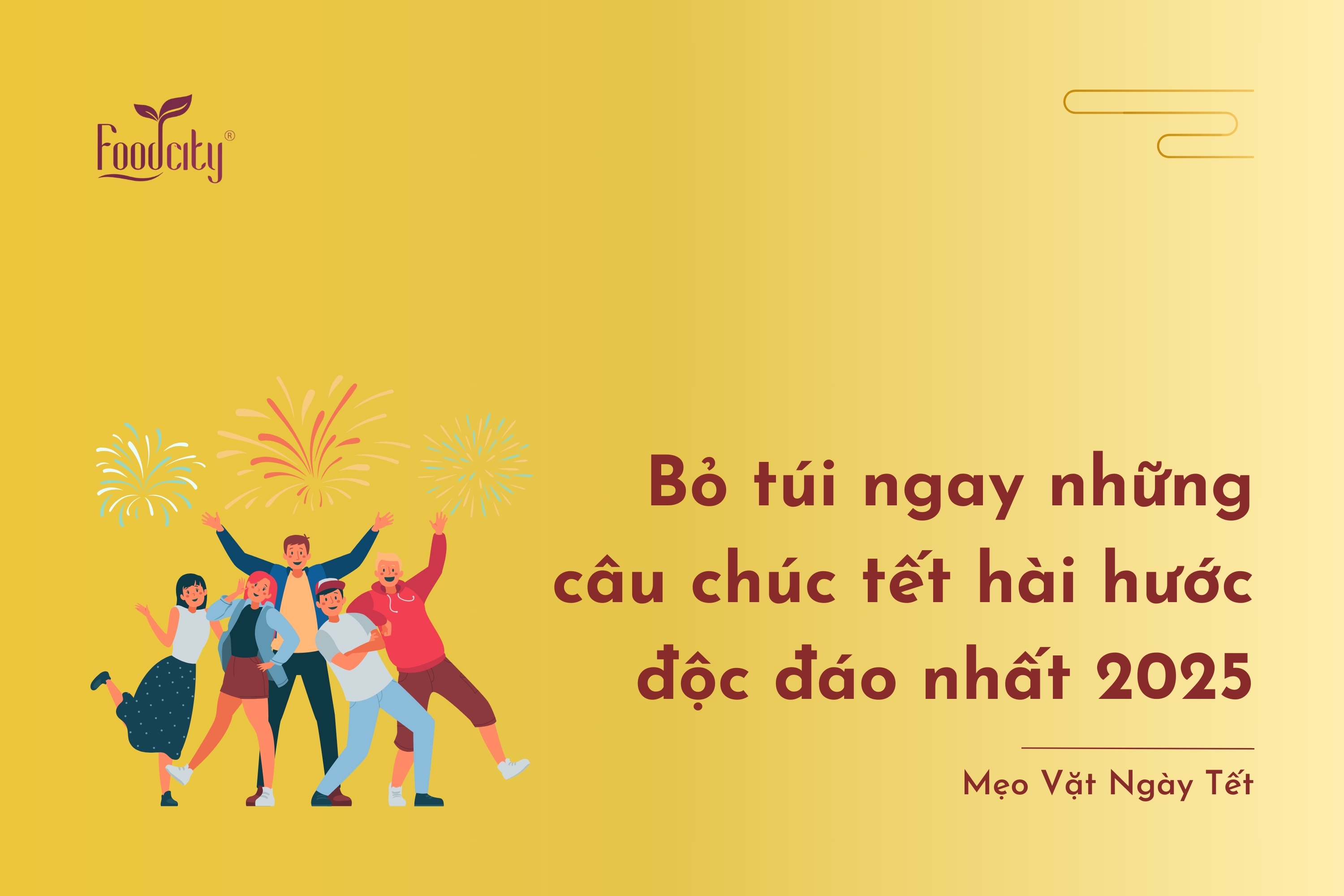 Bỏ túi ngay những câu chúc tết hài hước độc đáo nhất 2025 Bỏ túi ngay những câu chúc tết hài hước độc đáo nhất 2025