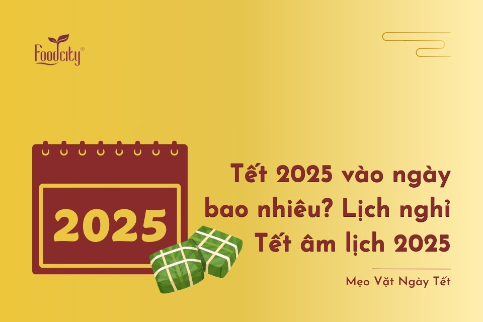 Tết 2025 vào ngày bao nhiêu? Lịch nghỉ Tết âm lịch 2025