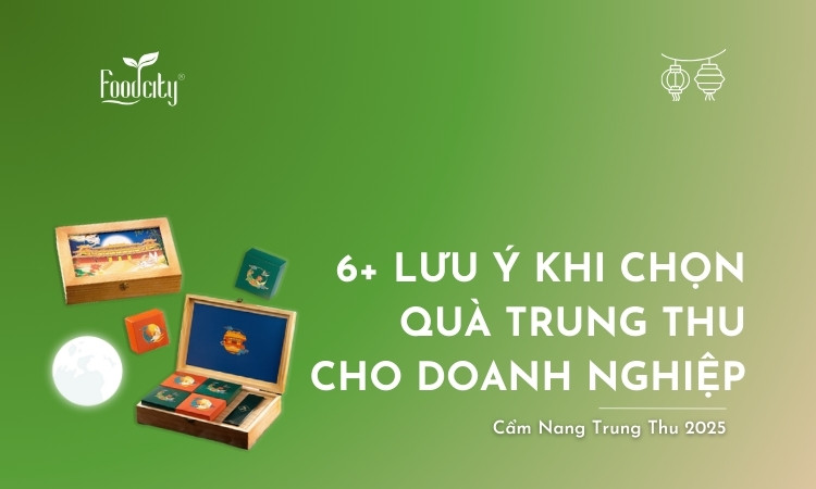 6+ lưu ý khi chọn quà Trung Thu cho doanh nghiệp 6+ lưu ý khi chọn quà Trung Thu cho doanh nghiệp