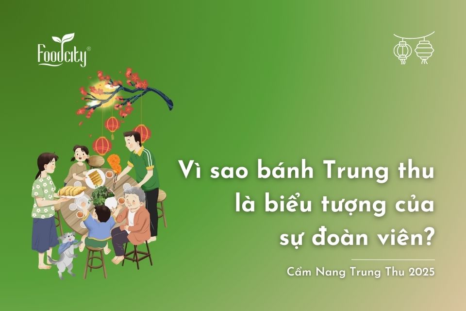 Vì sao bánh Trung thu là biểu tượng của sự đoàn viên? Vì sao bánh Trung thu là biểu tượng của sự đoàn viên?