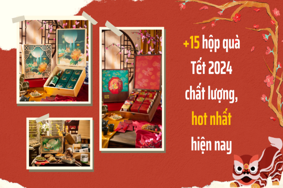 +15 mẫu hộp quà Tết 2025 chất lượng, hot nhất hiện nay