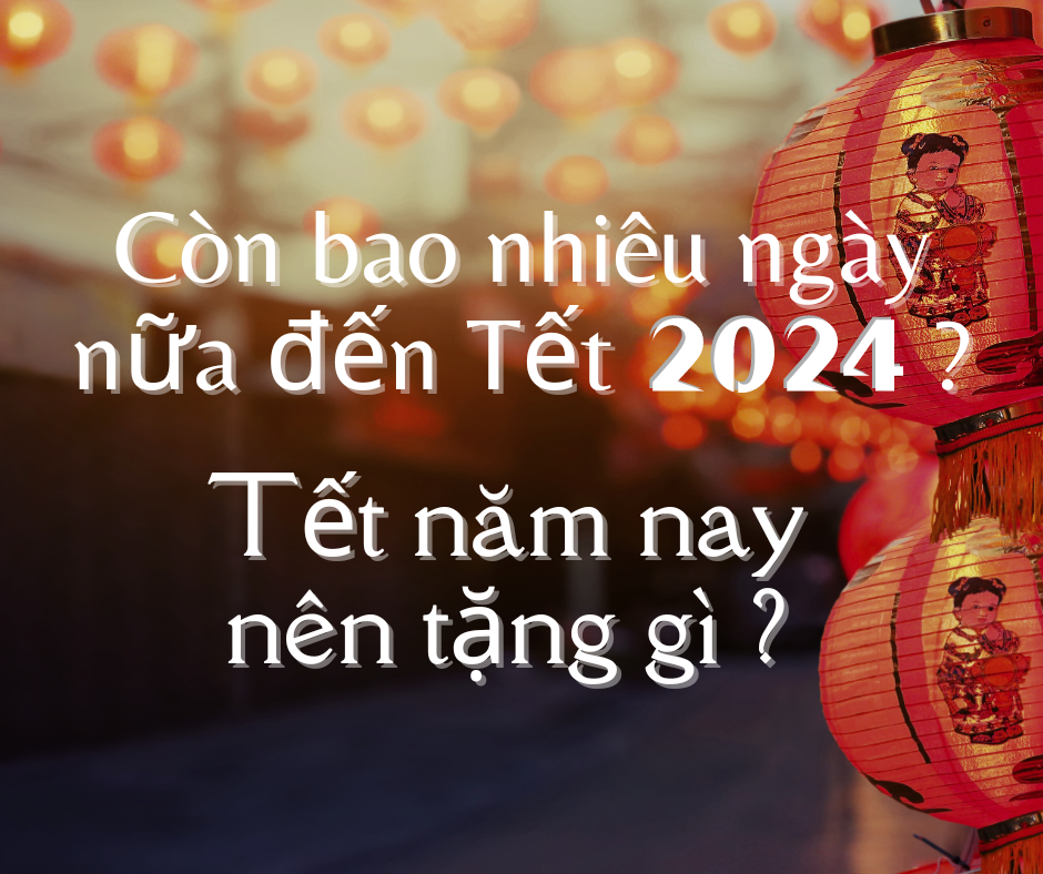 Còn Bao Nhiêu Ngày Nữa Đến Tết?