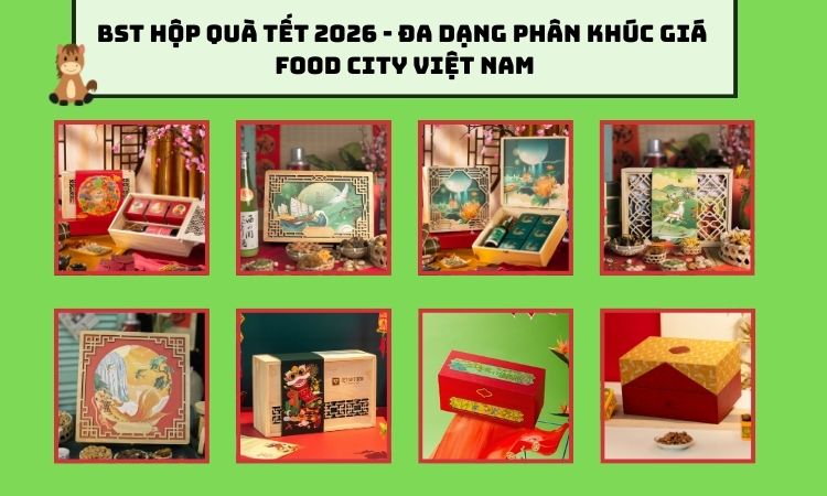 Bộ  sưu tập quà Tết 2026 Food City 