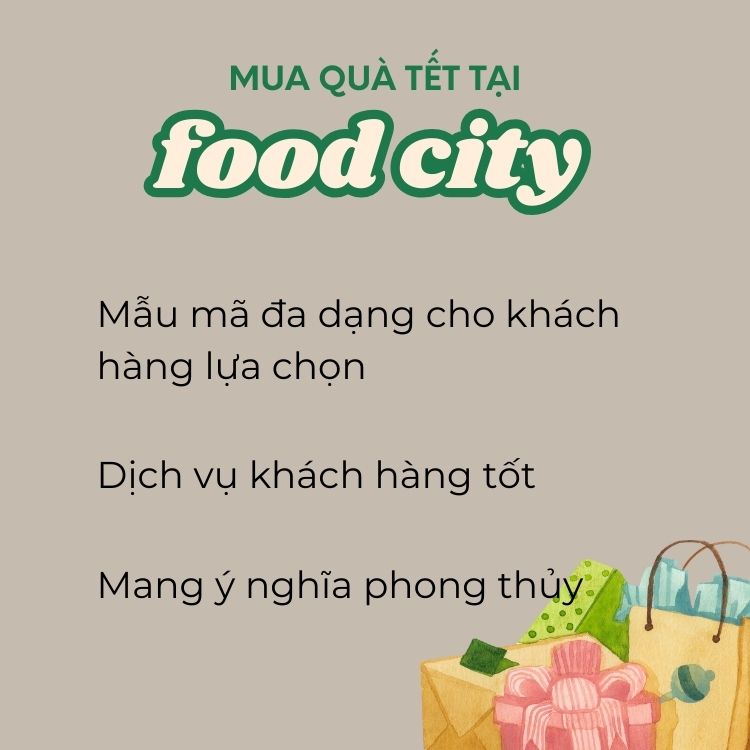 Lựa chọn Food City để mua quà Tết 2025